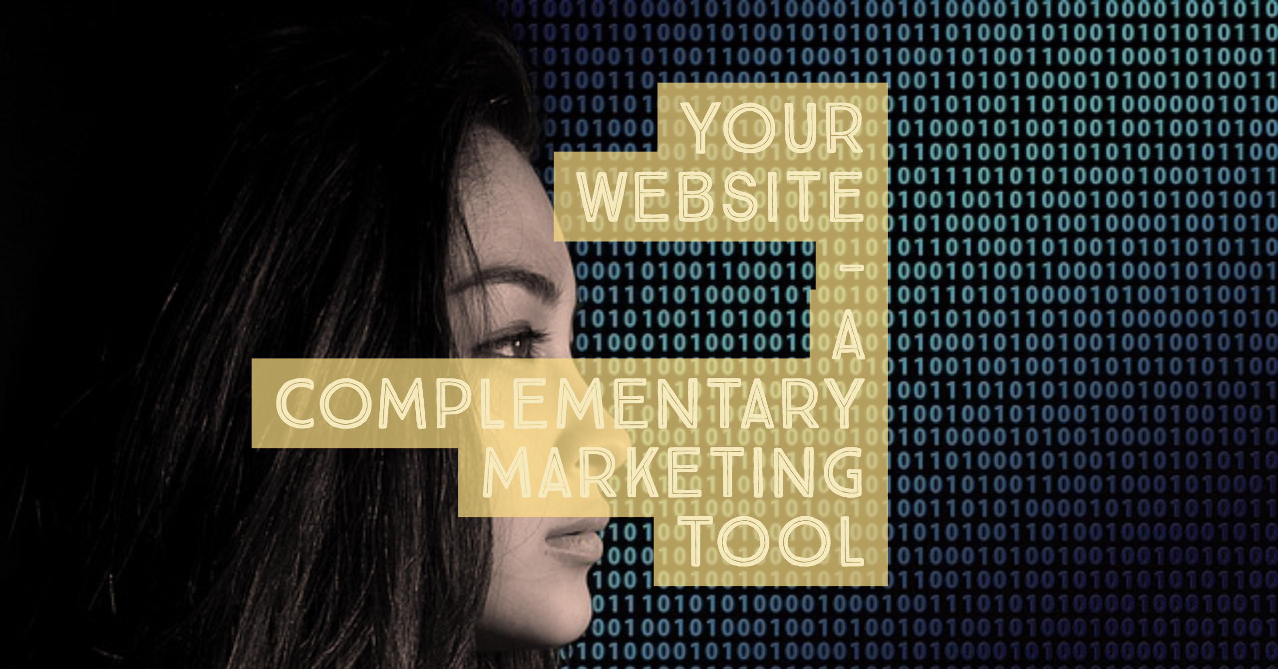 Your Website – A Complementary Marketing Tool